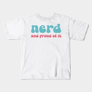 Nerd And Proud Of It Kids T-Shirt